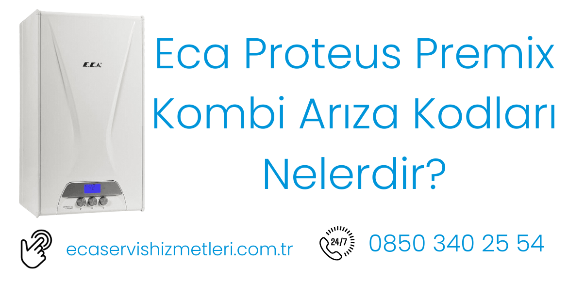 Eca Proteus Premix Kombi Arıza Kodları